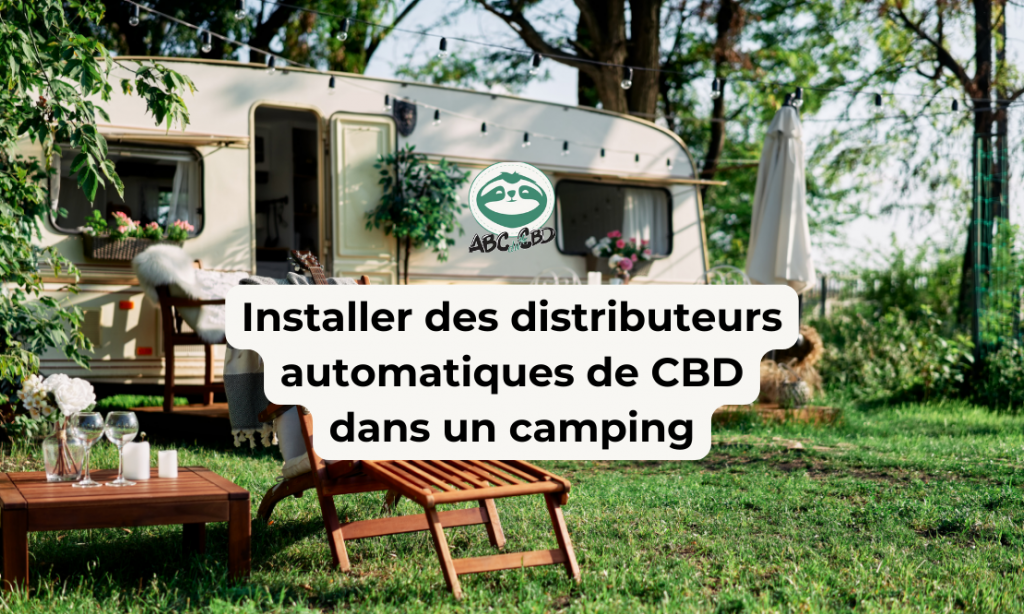 Installer des distributeurs automatiques de CBD dans un camping